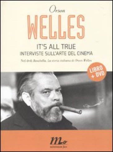 It's all true. Interviste sull'arte del cinema. Con DVD - Orson Welles
