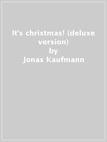 It's christmas! (deluxe version) - Jonas Kaufmann