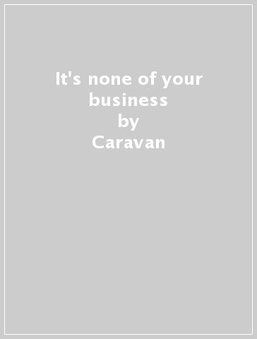 It's none of your business - Caravan