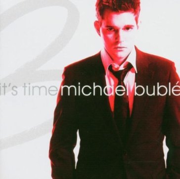 It's time (deluxe edition) - Michael Bublé