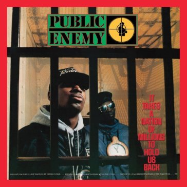 It takes a nation of millions to hold us - Public Enemy