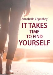 It takes time to find yourself