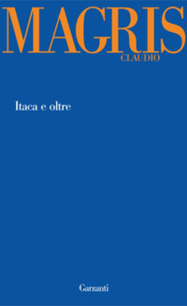 Itaca e oltre - Claudio Magris