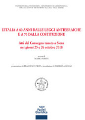 L Italia a 80 anni dalle leggi antiebraiche e a 70 dalla costituzione. Atti del Convegno (Siena, 25-26 ottobre 2018)