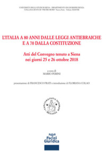 L'Italia a 80 anni dalle leggi antiebraiche e a 70 dalla costituzione. Atti del Convegno (...