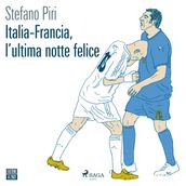 Italia-Francia, l ultima notte felice