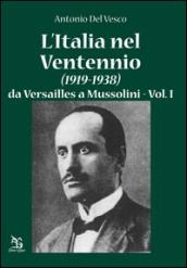 L Italia nel Ventennio (1919-1938). 1: Da Versailles a Mussolini