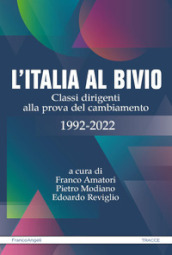 L Italia al bivio. Classi dirigenti alla prova del cambiamento 1992-2022