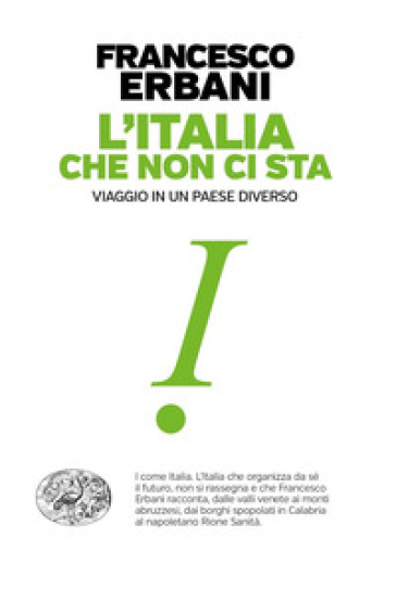 L'Italia che non ci sta. Viaggio in un paese diverso - Francesco Erbani