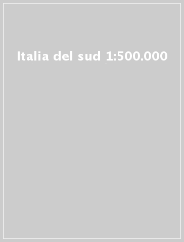 Italia del sud 1:500.000