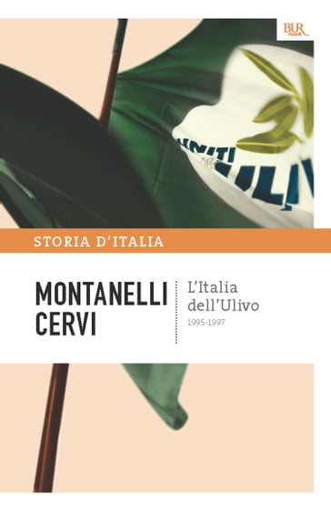 L'Italia dell'Ulivo - 1995-1997 - Indro Montanelli - Mario Cervi