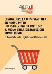 L Italia dopo la crisi sanitaria. Un nuovo patto tra istituzioni ed imprese: il ruolo della distribuzione commerciale