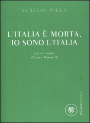 Italia è morta, io sono l'Italia (L') - Aurelio Picca