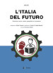L Italia del futuro. Economia, Lavoro, Cultura, Geopolitica, Innovazione