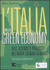 Italia della green economy. Idee, aziende e prodotti nei nuovi scenari globali (L )