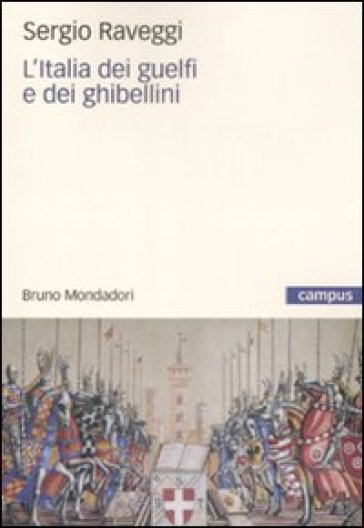 L'Italia dei guelfi e dei ghibellini - Sergio Raveggi