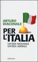 Per l Italia. Un idea nazionale, un idea liberale