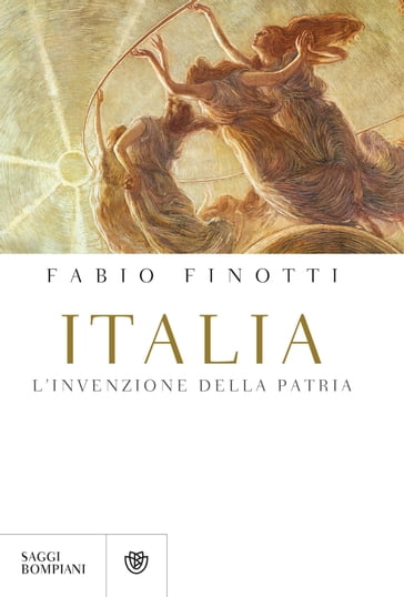 Italia, l'invenzione della patria - Fabio Finotti