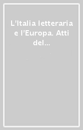 L Italia letteraria e l Europa. Atti del Convegno (Aosta, 13-14 ottobre 2005). 3: Tra Ottocento e Duemila