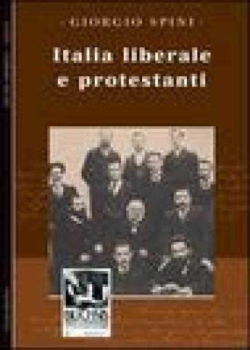 Italia liberale e protestanti - Giorgio Spini