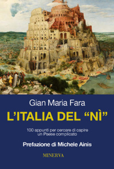 L'Italia del nì. 100 appunti per cercare di capire un Paese complicato - Gian Maria Fara