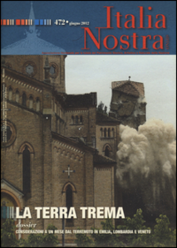 Italia nostra (2012). 472: La terra trema - Francesca Marzotto Caotorta