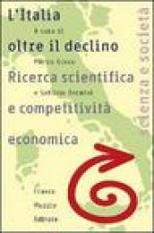 L Italia oltre il declino. Ricerca scientifica e competitività economica
