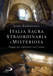 Italia sacra, straordinaria e misteriosa