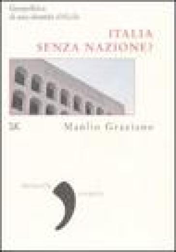 Italia senza nazione? - Manlio Graziani - Manlio Graziano