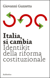 Italia, si cambia. Identikit della riforma costituzionale