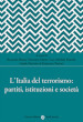 L Italia del terrorismo: partiti, istituzioni e società