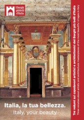 Italia, la tua bellezza. Tre volumi sui capolavori artistici e architettonici dei Borghi più belli d Italia