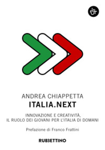 Italia.Next. Innovazione e creatività, il ruolo dei giovani per l'Italia di domani - Andrea Chiappetta