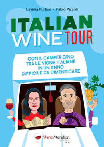Italian Wine Tour. Con il camper Gino tra le vigne italiane in un anno difficile da diment...