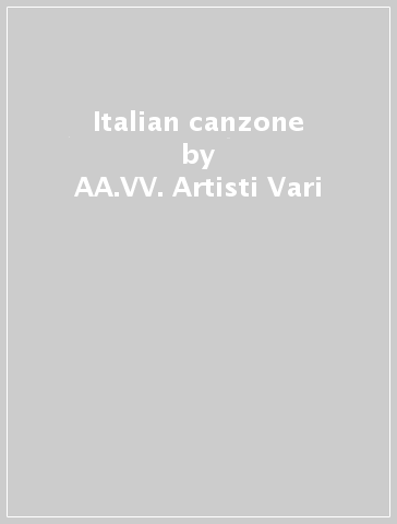 Italian canzone - AA.VV. Artisti Vari