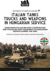 Italian tanks trucks and weapons in Hungarian service