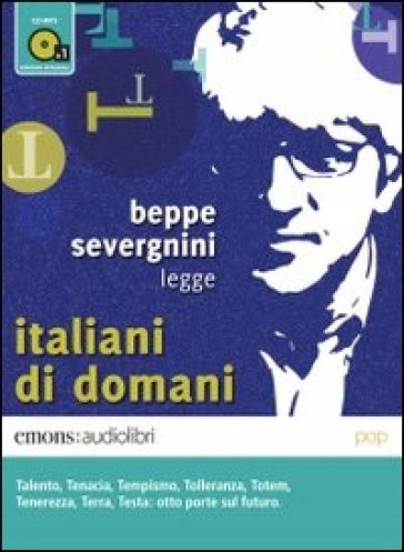 Italiani di domani letto da Beppe Severgnini. Audiolibro. CD Audio formato MP3 - Beppe Severgnini