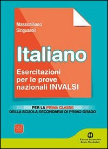 Italiano. Prove INVALSI. Primo anno. Per la Scuola media. Vol. 1 - Singuaroli - Massimiliano Singuaroli