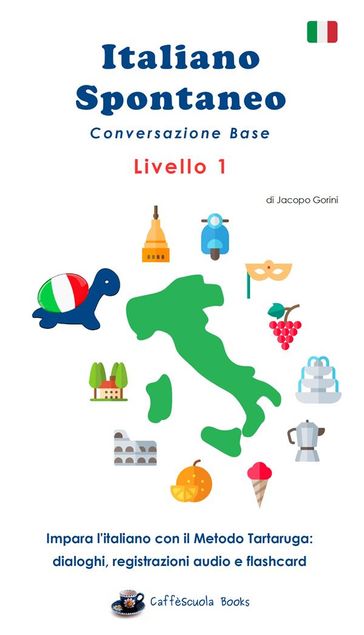 Italiano Spontaneo - Livello 1 Conversazione Base - Jacopo Gorini