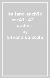 Italiano anch io preA1-A2 + audio Corso di italiano L2 per studenti migranti