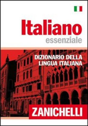 Italiano essenziale. Dizionario della lingua italiana