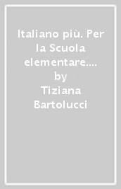 Italiano più. Per la Scuola elementare. Vol. 3