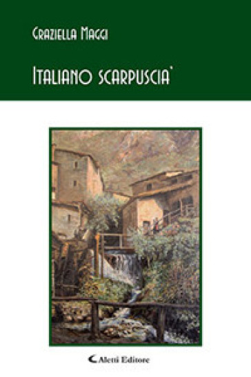Italiano scarpuscia' - Graziella Maggi