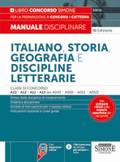 Italiano, storia, geografia e discipline letterarie. Classi di concorso A22-A12-A11-A13 (ex A043-A050-A051-A052). Manuale disciplinare per la preparazione ai concorsi a cattedra. Con espansioni online