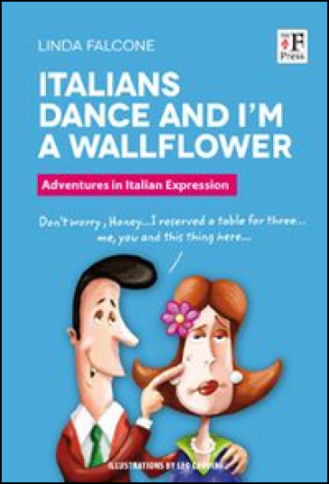 Italians dance and I'm a wallflower. Italian Voices. A Window on language and customs in Italy - Linda Falcone