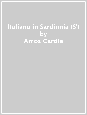 Italianu in Sardinnia (S') - Amos Cardia