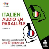 Italien audio en parallèle - Facilement apprendre l italien avec 501 phrases en audio en parallèle - Partie 2