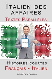 Italien des affaires - Textes Parallèles - Histoires courtes (Français - Italien)