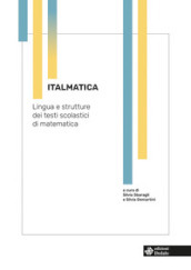 Italmatica. Lingua e strutture dei testi scolastici di matematica