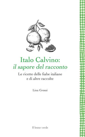 Italo Calvino: il sapore del racconto - Lina Grossi